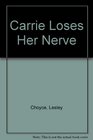 Carrie Loses Her Nerve
