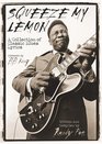 Squeeze My Lemon  A Collection of Classic Blues Lyrics