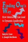 Finding One's Way How Mentoring Can Lead to Dynamic Leadership