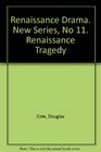 Renaissance Drama New Series No 11 Renaissance Tragedy