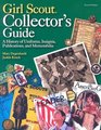Girl Scout Collectors' Guide: A History of Uniforms, Insignia, Publications, And Memorabilia