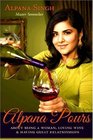 Alpana Pours About Being a Woman Loving Wine and Having Great Relationships