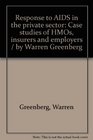 Response to AIDS in the private sector Case studies of HMOs insurers and employers / by Warren Greenberg