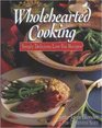 Wholehearted Cooking Simply Delicious LowFat Recipes