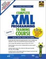 The Complete XML Training Course Student Edition