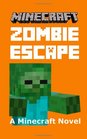 Minecraft: Zombie Escape - A Minecraft Novel