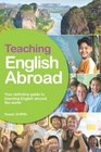 Teaching English Abroad 10th Edition A Fully UptoDate Guide to Teaching English Around the World