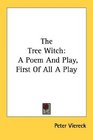 The Tree Witch A Poem And Play First Of All A Play