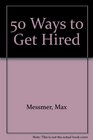 50 Ways to Get Hired