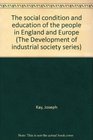 The social condition and education of the people in England and Europe