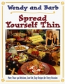 Spread Yourself Thin More Than 140 Delicious LowFat Easy Recipes for Every Occasion