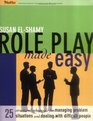 Role Play Made Easy 25 Structured Rehearsals For Managing Problem Situations and Dealing With Difficult People