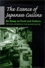 The Essence of Japanese Cuisine An Essay on Food and Culture