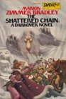 The Shattered Chain (Darkover, Bk 10)
