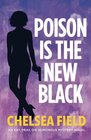 Poison is the New Black: (Bonus story: Taste of Christmas) (An Eat, Pray, Die Humorous Mystery) (Volume 3)