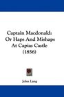 Captain Macdonald Or Haps And Mishaps At Capias Castle