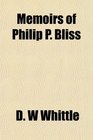 Memoirs of Philip P Bliss