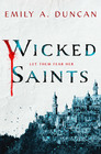 Wicked Saints (Something Dark and Holy, Bk 1)