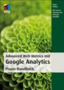 Advanced Web Metrics mit Google Analytics PraxisHandbuch