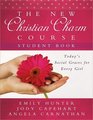The New Christian Charm Course (student): Today\'s Social Graces for Every Girl