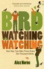 Bird Watching Watching One Year Two Men Three Rules Ten Thousand Birds