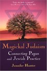 Magickal Judaism Connecting Pagan  Jewish Practice