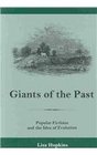 Giants of the Past Popular Fictions and the Idea of Evolution