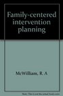 Familycentered intervention planning