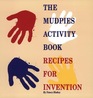 The Mudpies Activity Book Recipes for Invention
