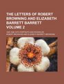 The letters of Robert Browning and Elizabeth Barrett Barrett Volume 2 18451846 with portraits and facsimiles