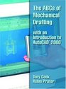 The ABCs of Mechanical Drafting with an Introduction to AutoCAD  2000