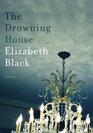 The Drowning House A Novel