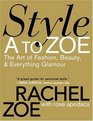 Style A to Zoe The Art of Fashion Beauty  Everything Glamour