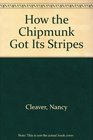 How the Chipmunk Got Its Stripes