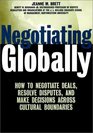 Negotiating Globally How to Negotiate Deals Resolve Disputes and Make Decisions Across Cultures