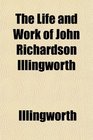The Life and Work of John Richardson Illingworth