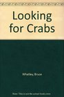 Looking for Crabs