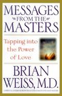 Messages from the Masters Tapping into the Power of Love