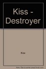 Kiss  Destroyer