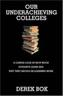Our Underachieving Colleges  A Candid Look at How Much Students Learn and Why They Should Be Learning More