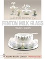 The Big Book of Fenton Milk Glass 19401985