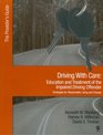 Driving With CareEducation and Treatment of the Impaired Driving OffenderStrategies for Responsible Living The Provider's Guide