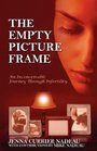 The Empty Picture Frame: An Inconceivable Journey Through Infertility