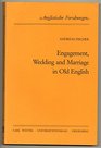 Engagement wedding and marriage in Old English