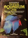 The Encyclopedia of Tropical Aquarium Fish