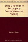 Skills Checklist to Accompany Fundamentals of Nursing