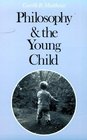 Philosophy and the Young Child