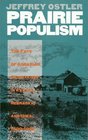Prairie Populism The Fate of Agrarian Radicalism in Kansas Nebraska and Iowa 18801892
