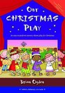 Our Christmas Play An Easytoperform Nursery Rhyme Play for Christmas