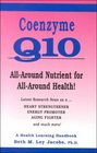 Coenzyme Q10 AllAround Nutrient for AllAround Health Latest Research As a Heart Strengthener Energy Promoter Aging Fighter and Much More